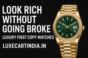 Read more about the article Look Rich Without Going Broke – Luxury First Copy Watches Only at Luxecartindia.in